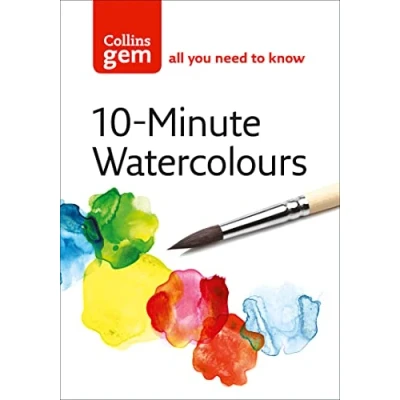 Abbildung von 10 Minute Watercolours: Techniques &amp; tips for quick watercolours (Collins Gem)