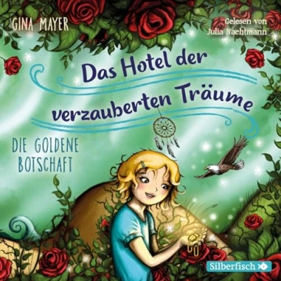 Abbildung von Die goldene Botschaft (Das Hotel der verzauberten Träume 3): 2 CDs
