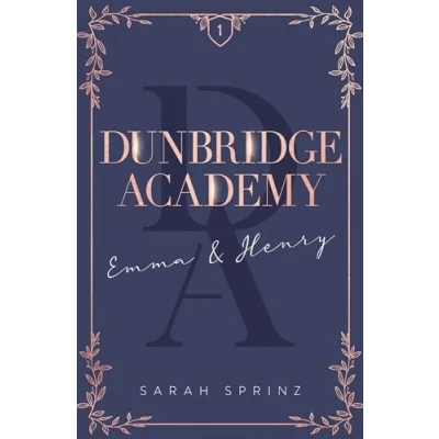 Abbildung von Dunbridge Academy tome 1 L&#039;histoire d&#039;un premier amour, une douce romance slow burn: Emma &amp; Henry