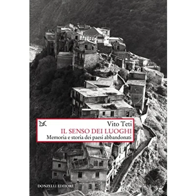 Abbildung von Il senso dei luoghi. Memoria e Storia paesi abbandonati. Nuova ediz. (Saggi. scienze sociali)
