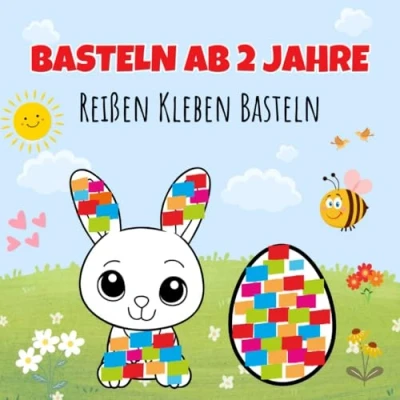 Abbildung von Basteln ab 2 Jahre: Reißen, Kleben, Mein kunterbuntes Bastelbuch mit farbigen Bastelvorlagen Kreative Beschäftigung für die kleinen Künstler