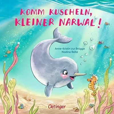 Abbildung von Komm kuscheln, kleiner Narwal!: Kuscheliges Pappbilderbuch für Kinder ab 2 Jahren