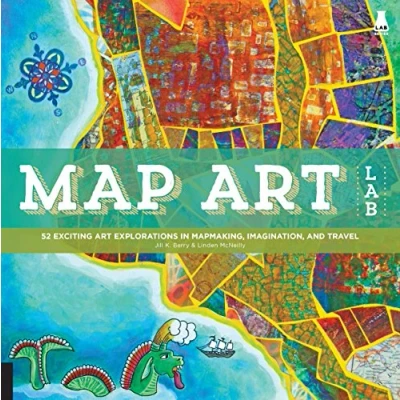 Abbildung von Map Art Lab: 52 Exciting Explorations in Mapmaking, Imagination, and Travel (Lab Series)