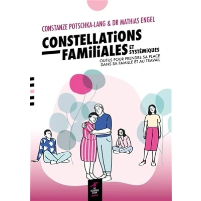 Abbildung von Constellations familiales et systémiques: Outils pour prendre sa place dans famille au travail