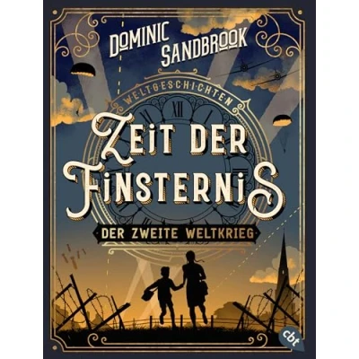 Abbildung von Weltgeschichte(n) Zeit Der Finsternis: Zweite Weltkrieg: Packendes Geschichtswissen für Kinder ab 10 Jahren (Die Weltgeschichten Reihe, Band 1)