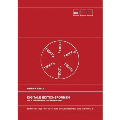 Abbildung von Digitale Editionsformen Teil 3: Textbegriffe und Recodierung: Zum Umgang mit der Überlieferung unter den Bedingungen des Medienwandels
