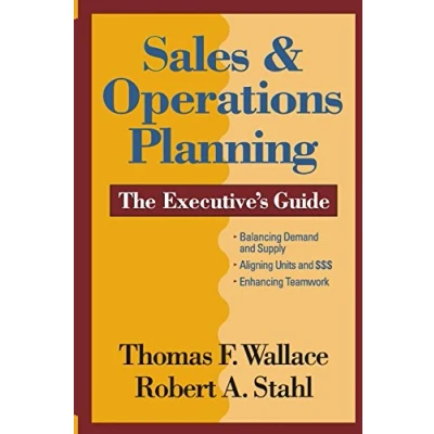 Abbildung von Sales &amp; Operations Planning The Executive&#039;s Guide (Sales (S&amp;OP))