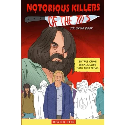 Abbildung von Notorious Killers of the 70&#039;s Coloring Book: 30 True Crime Serial with Their Trivia (Notorious Book, Band 1)