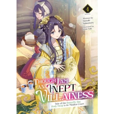 Abbildung von Though I Am an Inept Villainess: Tale of the Butterfly Rat Body Swap in Maiden Court (Light Novel) Vol. 4 (Though ... Novel), Band 4)