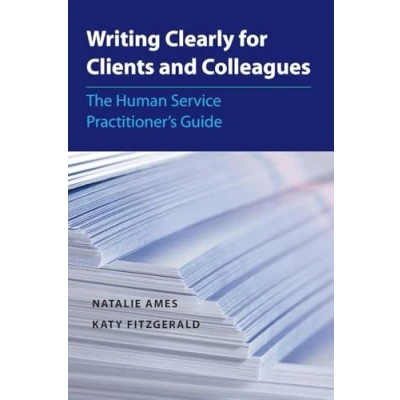 Abbildung von Writing Clearly for Clients and Colleagues: The Human Service Practitioner&#039;s Guide