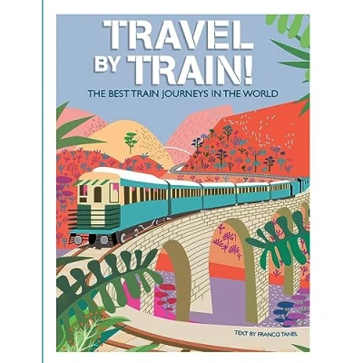 Abbildung von Travel by Train: the Best Train Journeys in World