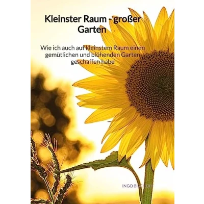 Abbildung von Kleinster Raum großer Garten Wie ich auch auf kleinstem einen gemütlichen und blühenden geschaffen habe