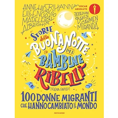 Abbildung von Storie della buonanotte per bambine ribelli.100 donne migranti (Oscar absolute)