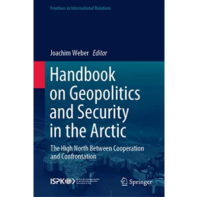 Abbildung von Handbook on Geopolitics and Security in The Arctic: High North Between Cooperation Confrontation (Frontiers International Relations)