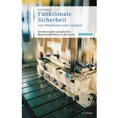 Abbildung von Funktionale Sicherheit von Maschinen und Anlagen: Umsetzung der Europäischen Maschinenrichtlinie in Praxis