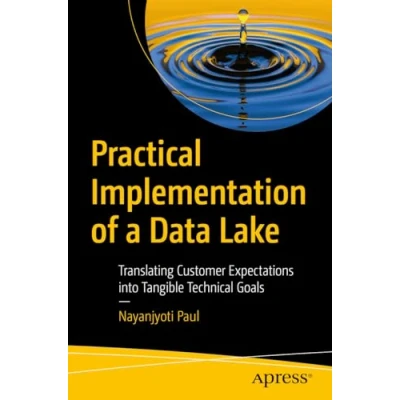 Abbildung von Practical Implementation of a Data Lake: Translating Customer Expectations into Tangible Technical Goals
