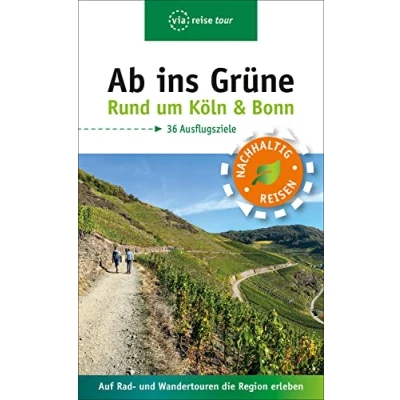 Abbildung von Ab ins Grüne Ausflüge rund um Köln &amp; Bonn: Auf Rad und Wandertouren die Region erleben (via reise tour)