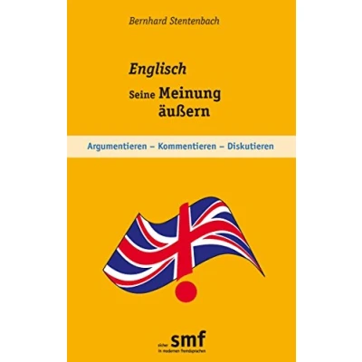 Abbildung von Englisch Seine Meinung äußern: Argumentieren Kommentieren Diskutieren