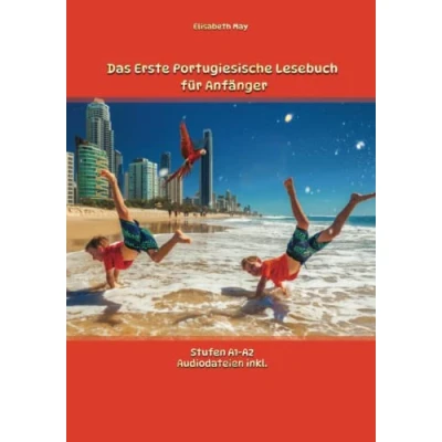 Abbildung von Das Erste Portugiesische Lesebuch für Anfänger: Stufen A1 und A2 Zweisprachig mit Portugiesisch deutscher Übersetzung (Gestufte Portugisiesche Lesebücher, Band 1)