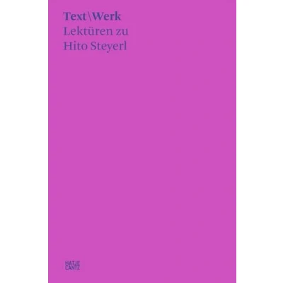 Abbildung von TextWerk: Lektüren zu Hito Steyerl (Hatje Cantz Text)