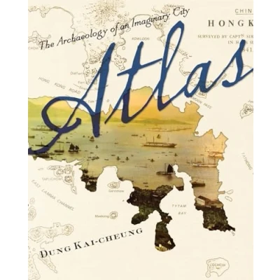 Abbildung von Atlas: The Archaeology of an Imaginary City (Weatherhead Books on Asia)