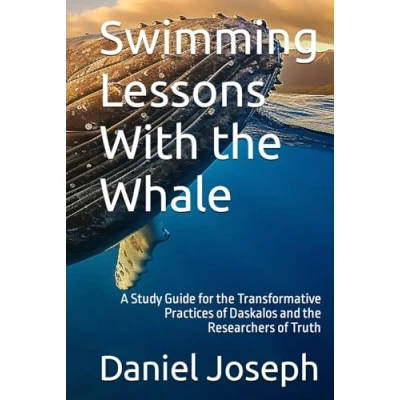 Abbildung von Swimming Lessons With the Whale: A Study Guide for Transformative Practices of Daskalos and Researchers Truth (The Whale Series, Band 2)