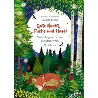 Abbildung von Gute Nacht, Fuchs und Hase!: Einschlafgeschichten aus dem Wald. Mit Gebeten