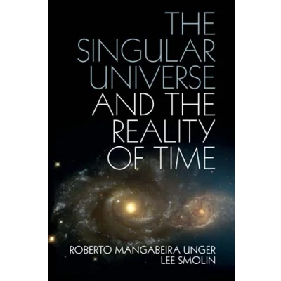 Abbildung von the Singular Universe and Reality of Time: A Proposal in Natural Philosophy