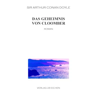 Abbildung von Arthur Conan Doyle: Ausgewählte Werke / Das Geheimnis von Cloomber: Roman