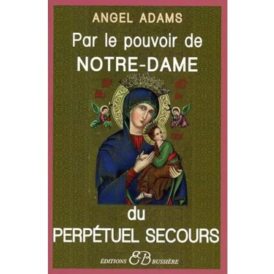 Abbildung von Par le pouvoir de Notre Dame du perpétuel secours