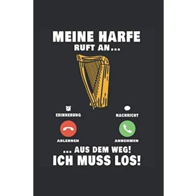 Abbildung von Harfe Notizbuch: Meine ruft an Aus dem Weg Ich muss los Harfenist Harfenistin Orchester / 6x9 Zoll 120 linierte Seiten