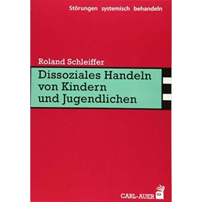 Abbildung von Dissoziales Handeln von Kindern und Jugendlichen (Störungen systemisch behandeln)