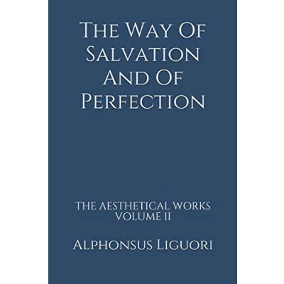 Abbildung von The Way Of Salvation And Perfection (The Aesthetical Works, Band 2)
