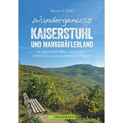 Abbildung von Bruckmann Wanderführer Wandergenuss Kaiserstuhl und Markgräflerland: 36 spannende Natur Kulturerlebnisse auf aussichtsreichen Wegen. Mit GPS Tracks zum Download (Erlebnis Wandern)