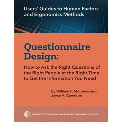 Abbildung von Questionnaire Design: How to Ask the Right Questions of People at Time Get Information You Need (Users&#039; Guides Human Factors and Ergonomics Methods)