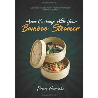 Abbildung von Asian Cooking With your bamboo Steamer: Delicious recipes to get the most from steamer