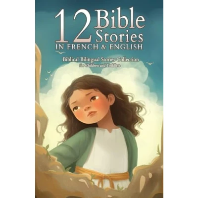 Abbildung von 12 French Bible Stories for Kids: Short Story Books in and English Ages 3+ Biblical Bilingual about Jesus Children Toddlers (French Kids)
