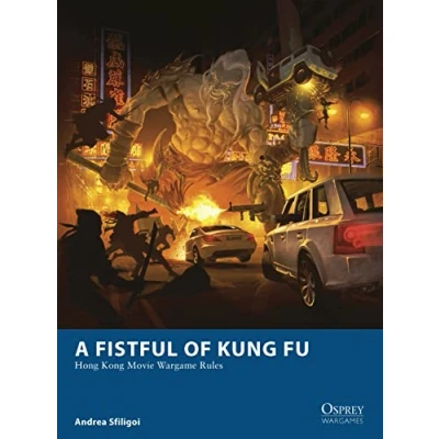 Abbildung von A Fistful of Kung Fu: Hong Kong Movie Wargame Rules (Osprey Wargames)