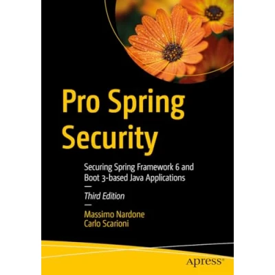Abbildung von Pro Spring Security: Securing Framework 6 and Boot 3 based Java Applications