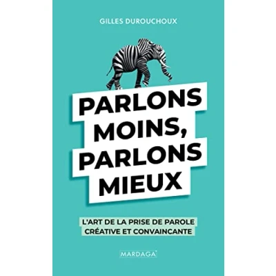 Abbildung von parlons moins, mieux: L&#039;art de la prise parole créative et convaincante