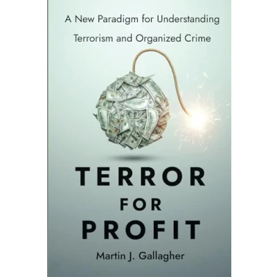 Abbildung von Terror for Profit: A New Paradigm Understanding Terrorism and Organized Crime