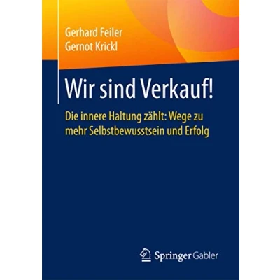 Abbildung von Wir sind Verkauf!: Die innere Haltung zählt: Wege zu mehr Selbstbewusstsein und Erfolg