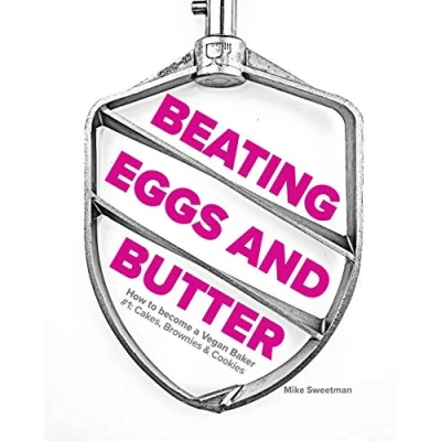Abbildung von Beating Eggs and Butter: How to become a Vegan Baker