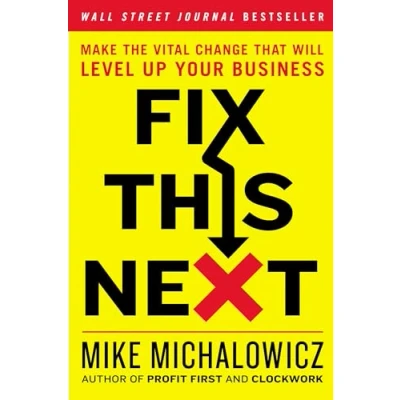 Abbildung von Fix This Next: Make the Vital Change That Will Level Up Your Business (Entrepreneurship Simplified)