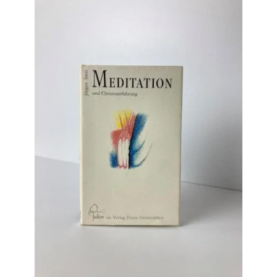 Abbildung von Meditation und Christuserfahrung: Wege zur Verwandlung des eigenen Lebens (falter)