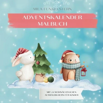 Abbildung von Adventskalender Malbuch: Malbuch für Kinder mit 24 Ausmalbildern Advent, Weihnachten, Weihnachtszeit und Winter