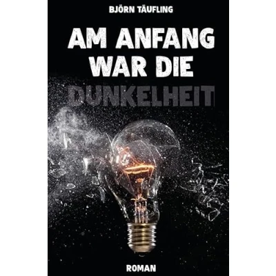 Abbildung von Am Anfang war die Dunkelheit