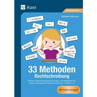 Abbildung von 33 Methoden Rechtschreibung: Kreative abwechslungsreiche Ideen + Materialien f ür einen motivierenden Deutschunterricht Kl. 1 4 (1. bis 4. Klasse): ... Klasse) (33 Grundschule)
