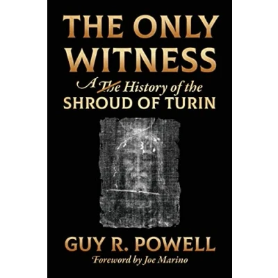 Abbildung von the Only Witness: A History Of Shroud Turin