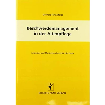 Abbildung von Beschwerdemanagement in der Altenpflege: Leitfaden und Musterhandbuch für die Pflege (Brigitte Kunz Verlag)